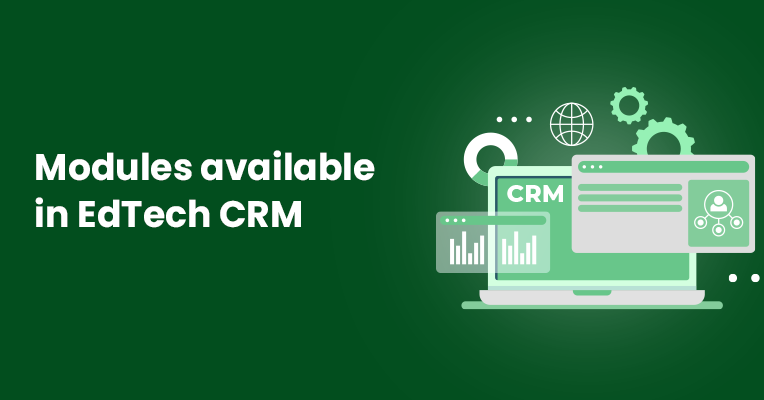 Modules Available in EdTech CRM
