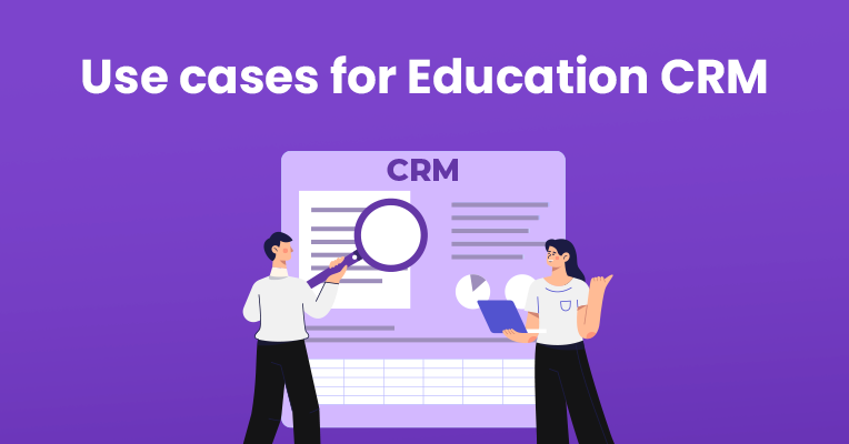 Use Cases of Education CRM