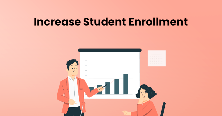 .Increase Student EnrollmenT