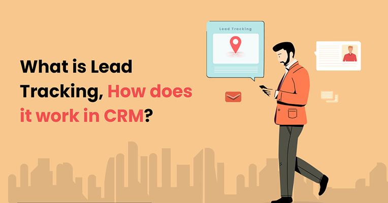 What is Lead Tracking, How does it work in CRM?