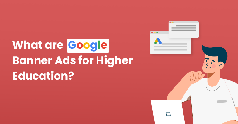 Google Banner Ads for Higher Education